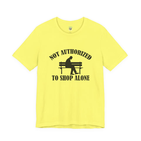 Funny Shopping Tee - 'Not Authorized to Shop Alone' Unisex Jersey Short Sleeve Shirt, Gift for Shopaholics, Casual Wear, Birthday [...]