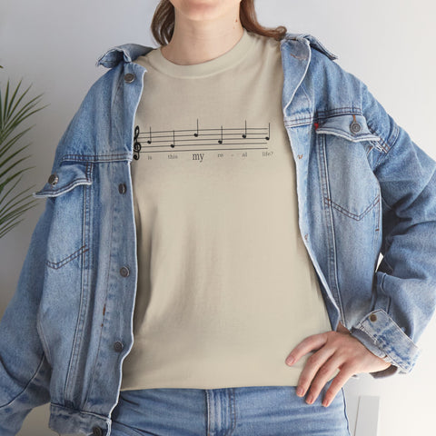 Musical Note Tee - Is This My Real Life Unisex T-Shirt