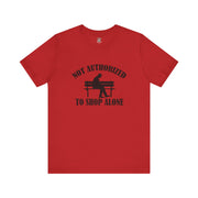 Funny Shopping Tee - 'Not Authorized to Shop Alone' Unisex Jersey Short Sleeve Shirt, Gift for Shopaholics, Casual Wear, Birthday [...]