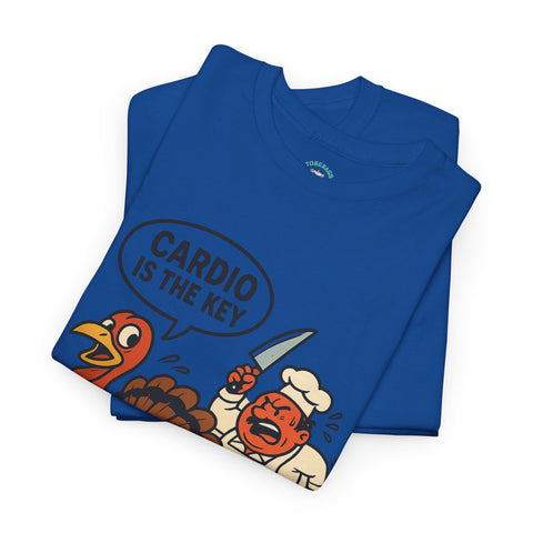 Funny Turkey Cardio Tee - Thanksgiving Gift, Unisex Cotton Shirt, Humor Tee, Fall Celebration Apparel, Holiday Humor T-Shirt
