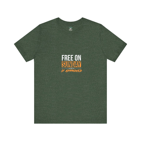 Sunday Approved Unisex Jersey Tee, Casual Weekend Shirt, Gift for Friends, Relaxed Fit Tee, Simple Graphic T-Shirt