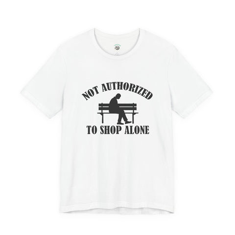 Funny Shopping Tee - 'Not Authorized to Shop Alone' Unisex Jersey Short Sleeve Shirt, Gift for Shopaholics, Casual Wear, Birthday [...]