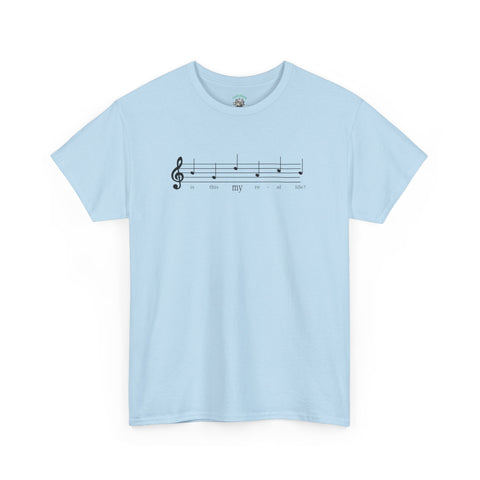 Musical Note Tee - Is This My Real Life Unisex T-Shirt
