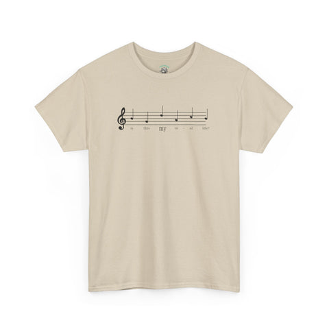 Musical Note Tee - Is This My Real Life Unisex T-Shirt