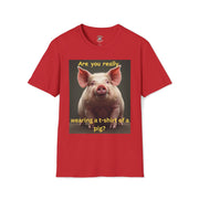 Humorous Pig T-Shirt, Funny Graphic Tee, Gift for Animal Lovers, Casual Wear, Unique Statement Shirt, Birthday and Party Apparel