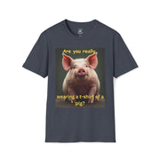 Humorous Pig T-Shirt, Funny Graphic Tee, Gift for Animal Lovers, Casual Wear, Unique Statement Shirt, Birthday and Party Apparel