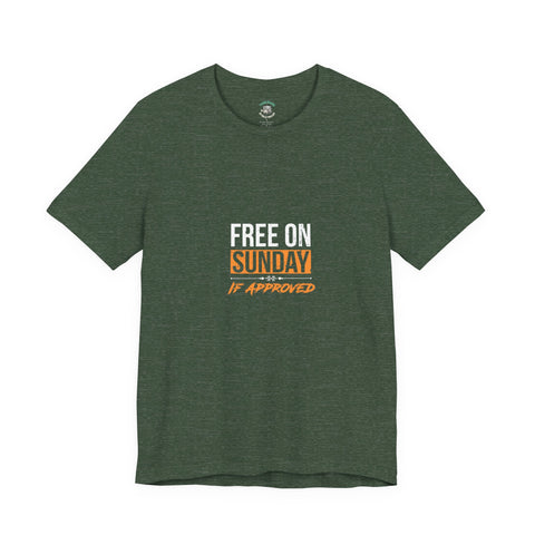 Sunday Approved Unisex Jersey Tee, Casual Weekend Shirt, Gift for Friends, Relaxed Fit Tee, Simple Graphic T-Shirt
