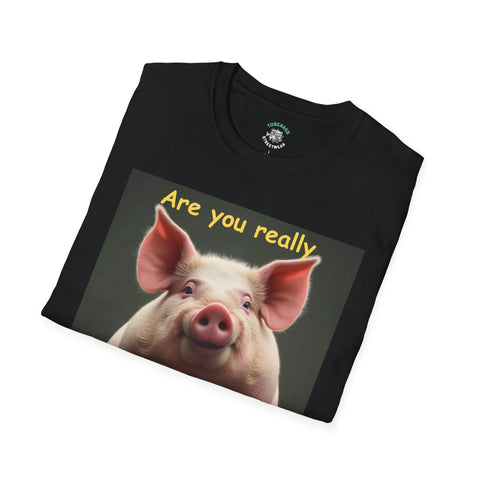 Humorous Pig T-Shirt, Funny Graphic Tee, Gift for Animal Lovers, Casual Wear, Unique Statement Shirt, Birthday and Party Apparel