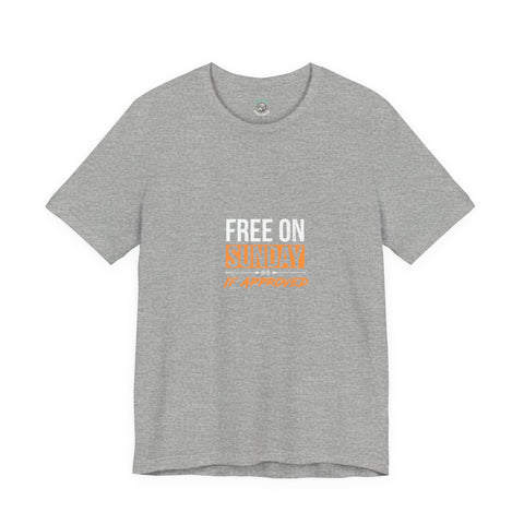 Sunday Approved Unisex Jersey Tee, Casual Weekend Shirt, Gift for Friends, Relaxed Fit Tee, Simple Graphic T-Shirt