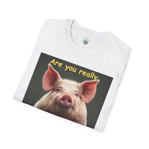 Humorous Pig T-Shirt, Funny Graphic Tee, Gift for Animal Lovers, Casual Wear, Unique Statement Shirt, Birthday and Party Apparel
