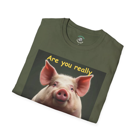 Humorous Pig T-Shirt, Funny Graphic Tee, Gift for Animal Lovers, Casual Wear, Unique Statement Shirt, Birthday and Party Apparel
