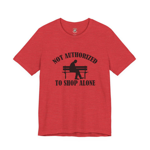 Funny Shopping Tee - 'Not Authorized to Shop Alone' Unisex Jersey Short Sleeve Shirt, Gift for Shopaholics, Casual Wear, Birthday [...]