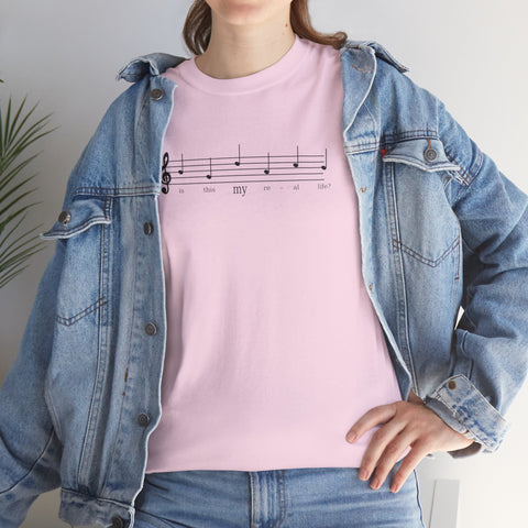 Musical Note Tee - Is This My Real Life Unisex T-Shirt
