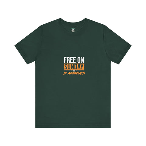 Sunday Approved Unisex Jersey Tee, Casual Weekend Shirt, Gift for Friends, Relaxed Fit Tee, Simple Graphic T-Shirt