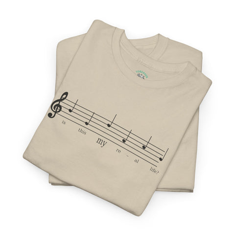 Musical Note Tee - Is This My Real Life Unisex T-Shirt