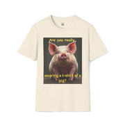 Humorous Pig T-Shirt, Funny Graphic Tee, Gift for Animal Lovers, Casual Wear, Unique Statement Shirt, Birthday and Party Apparel