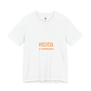 Sunday Approved Unisex Jersey Tee, Casual Weekend Shirt, Gift for Friends, Relaxed Fit Tee, Simple Graphic T-Shirt
