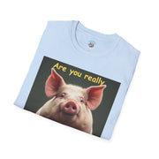 Humorous Pig T-Shirt, Funny Graphic Tee, Gift for Animal Lovers, Casual Wear, Unique Statement Shirt, Birthday and Party Apparel