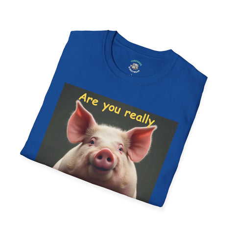 Humorous Pig T-Shirt, Funny Graphic Tee, Gift for Animal Lovers, Casual Wear, Unique Statement Shirt, Birthday and Party Apparel