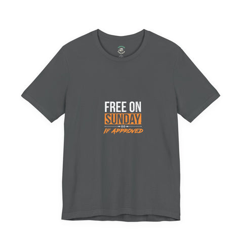 Sunday Approved Unisex Jersey Tee, Casual Weekend Shirt, Gift for Friends, Relaxed Fit Tee, Simple Graphic T-Shirt