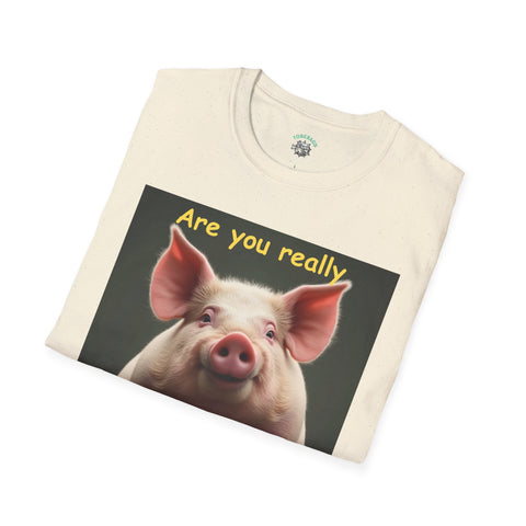 Humorous Pig T-Shirt, Funny Graphic Tee, Gift for Animal Lovers, Casual Wear, Unique Statement Shirt, Birthday and Party Apparel